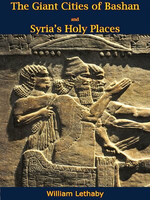 cover image of The Giant Cities of Bashan and Syria's Holy Places